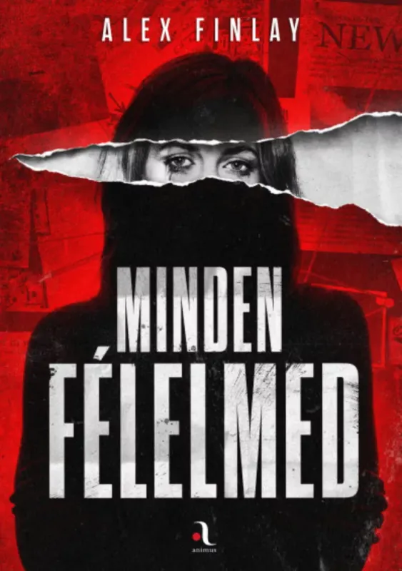 Minden félelmed - Alex Finlay Csak ma