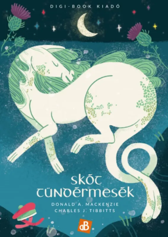 Skót tündérmesék - Donald Alexander MacKenzie - John Charles Tibbitts Azonnal elérhető