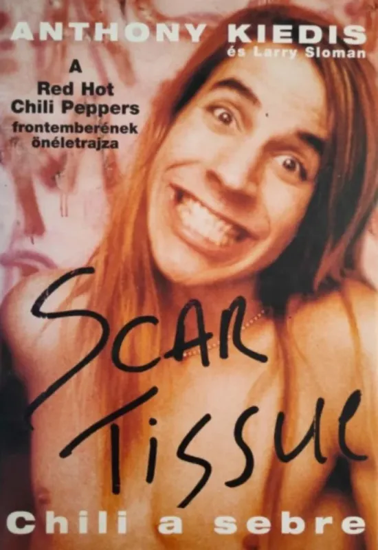 Akció Scar Tissue - Chili a sebre - Anthony Kiedis
