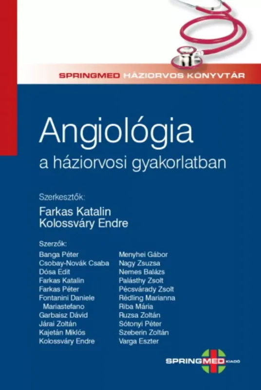 Kihagyhatatlan ajánlat Angiológia a háziorvosi gyakorlatban - Farkas Katalin szerk.