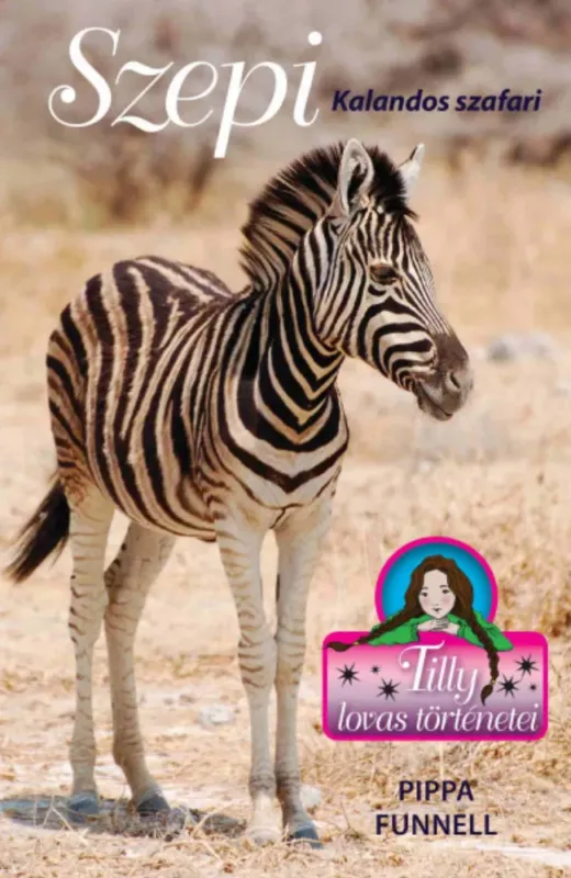 Biztonságos vásárlás Szepi - Kalandos szafari - Tilly lovas történetei 17. - Pippa Funnell