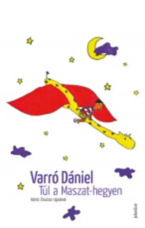 Korlátozott ajánlat Túl a Maszat-hegyen - Varró Dániel (2022)