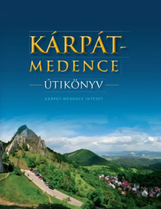 Kárpát-medence útikönyv - Farkas Zoltán Kihagyhatatlan ajánlat