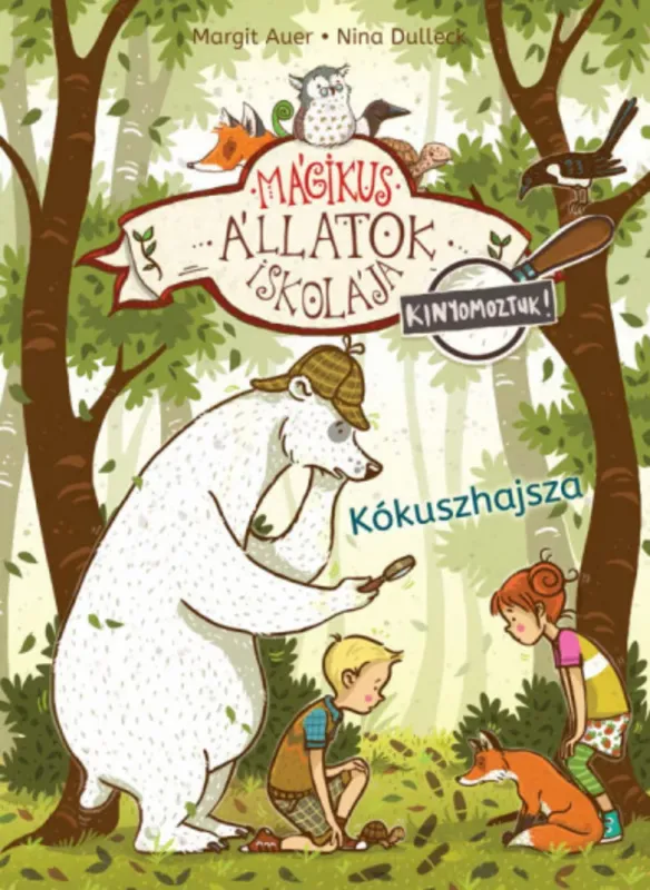 Mágikus Állatok Iskolája - Kinyomoztuk! 3. - Kókuszhajsza - Margit Auer Ajánlat