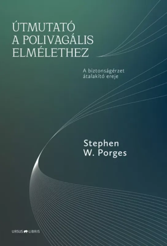 Útmutató a polivagális elmélethez - Stephen W. Porges Biztonságos fizetés
