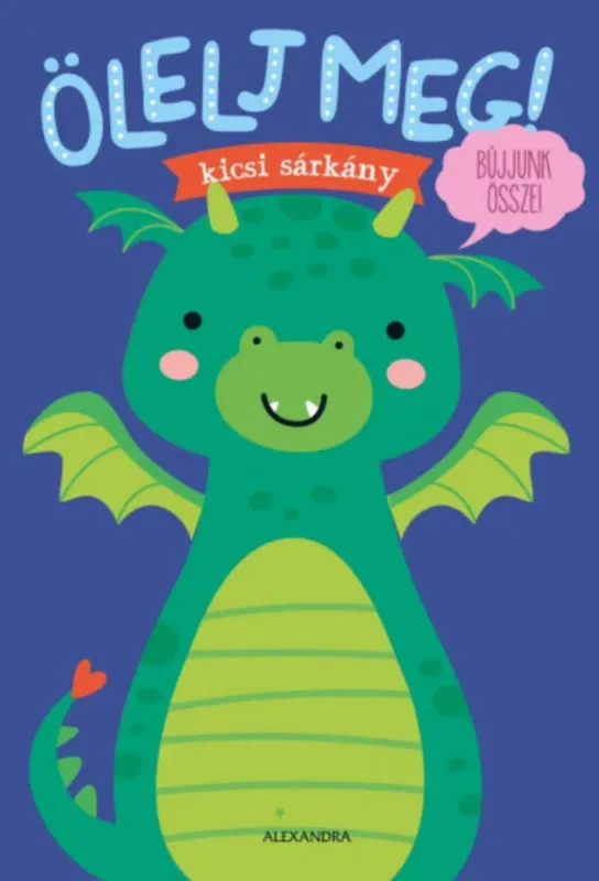 Azonnal elérhető Ölelj meg! - Kicsi sárkány - Tanja Louwers