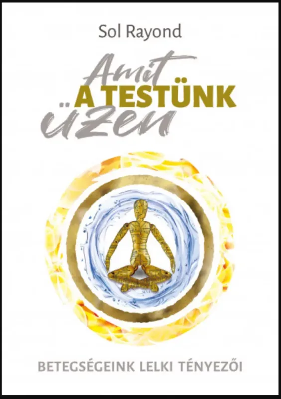 Amit a testünk üzen - Sol Rayond Olcsóbb