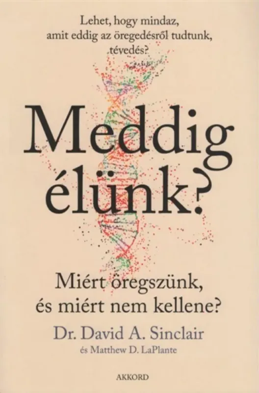 Gyors szállítás Meddig élünk? - David A. Sinclair