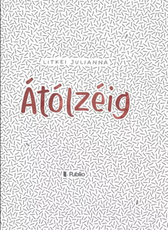 Exkluzív ajánlat Átólzéig - Litkei Julianna