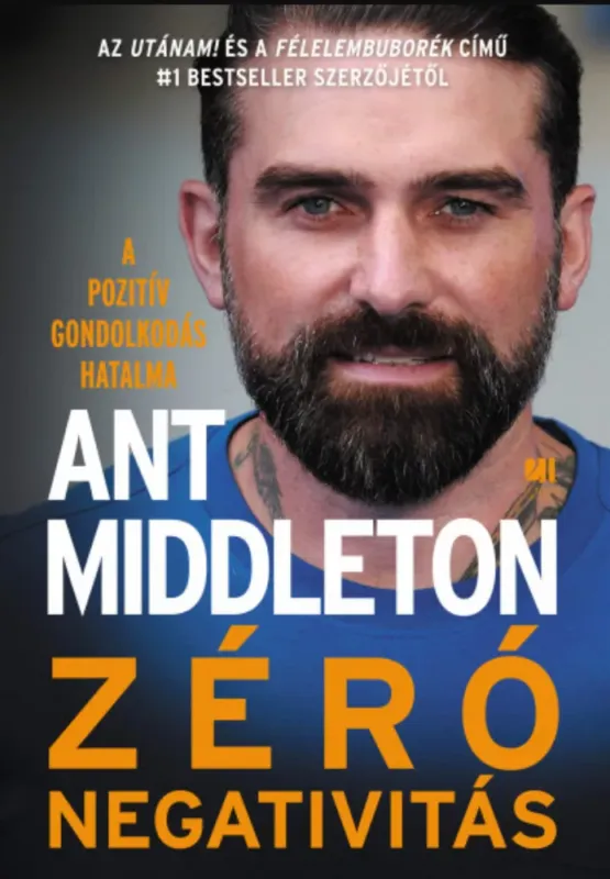 Azonnal elérhető Zéró negativitás - Ant Middleton