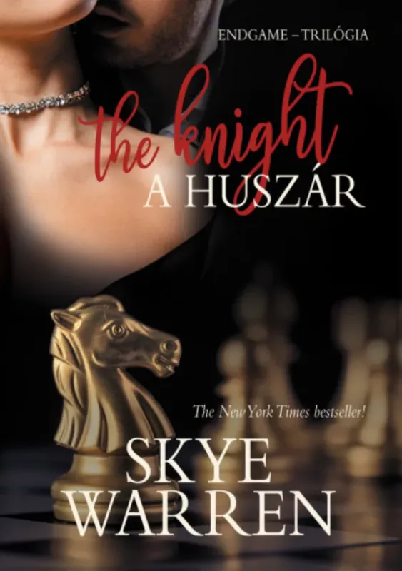 Utolsó esély A huszár - The Knight - Skye Warren
