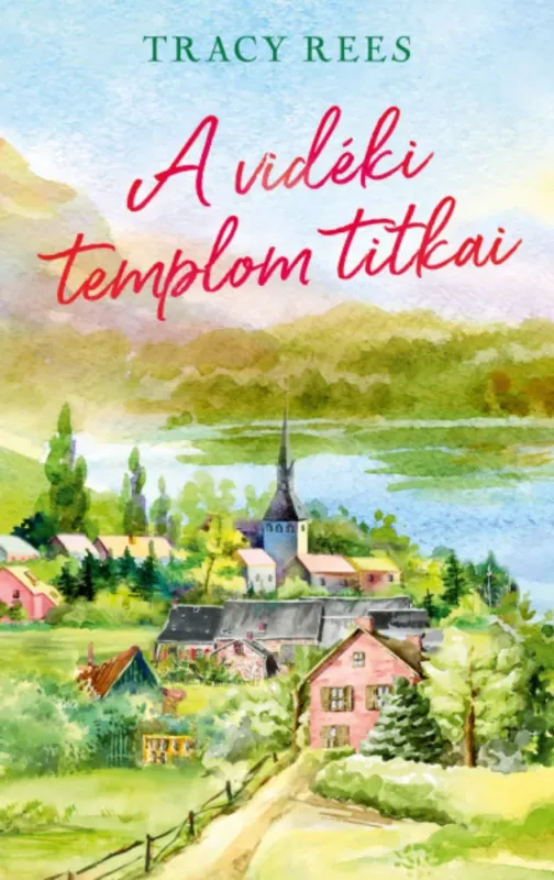 Biztonságos vásárlás A vidéki templom titkai - Tracy Rees