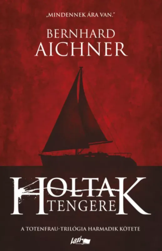 Holtak tengere - Totenfrau-trilógia 3. - Bernhard Aichner Kiárusítás