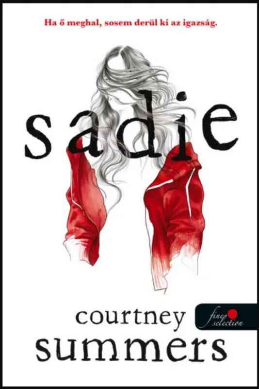 Sadie - Courtney Summers Rendeld meg most