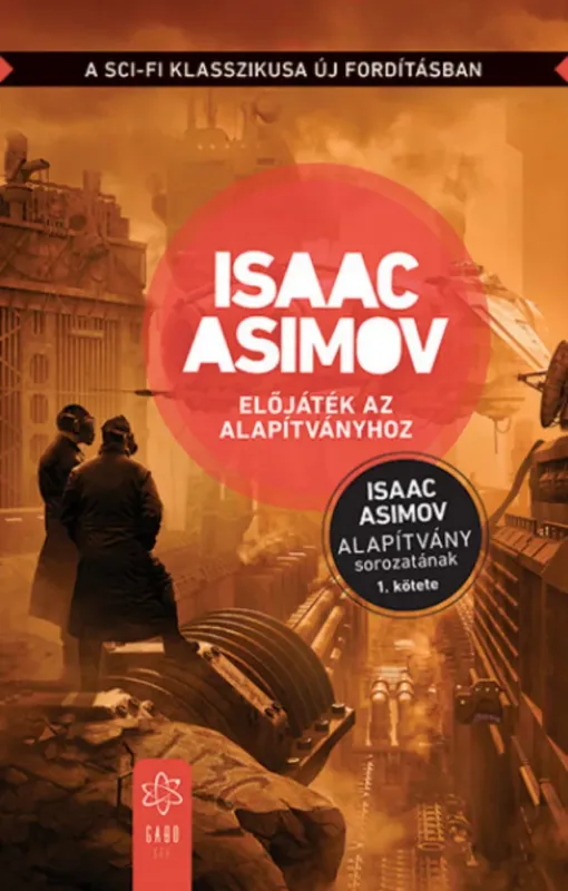 Exkluzív ajánlat Alapítvány 0,5. - Előjáték az Alapítványhoz - Isaac Asimov