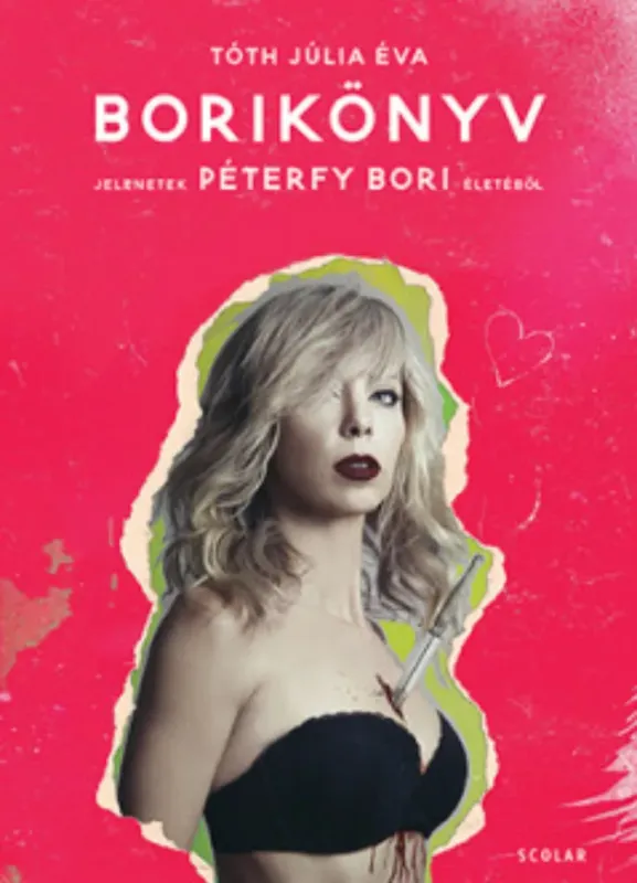 Borikönyv - Jelenetek Péterfy Bori életéből - Tóth Júlia Éva Legkelendőbb