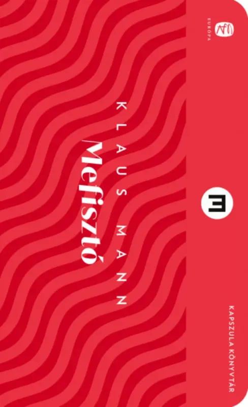 Legkelendőbb Mefisztó - Európa Kapszula Könyvtár - Klaus Mann