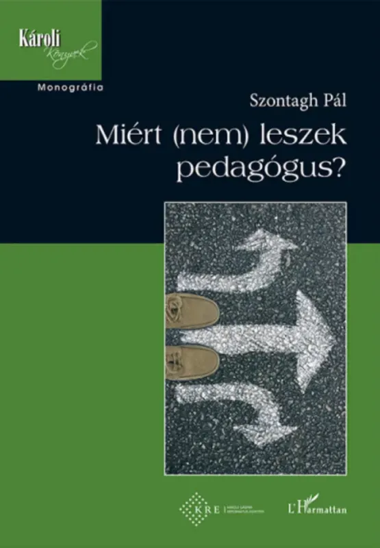 Akciós ár Miért (nem) leszek pedagógus? - Szontagh Pál