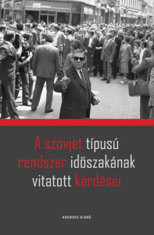 A szovjet típusú rendszer időszakának vitatott kérdései - Rainer M. János Exkluzív ajánlat