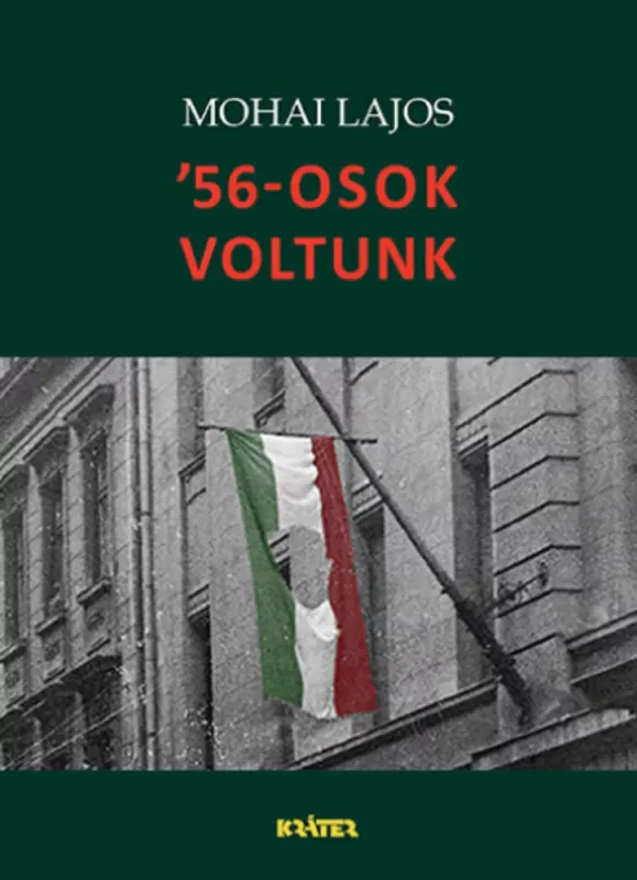 Népszerű 56-osok voltunk - Mohai Lajos