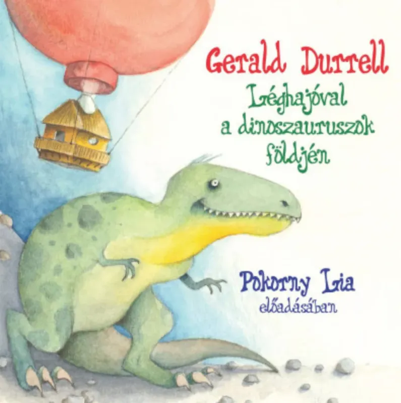 Azonnali szállítás Léghajóval a dinoszauruszok földjén - Hangoskönyv - Gerald Durrell - Pokorny Lia