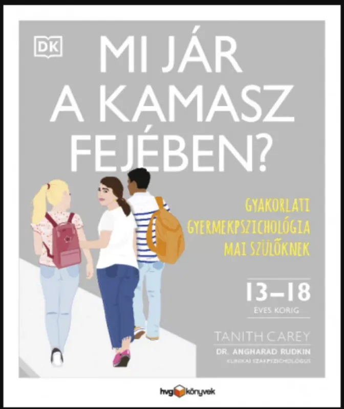 Mi jár a kamasz fejében? - Tanith Carey - Dr. Angharad Rudkin Utolsó esély