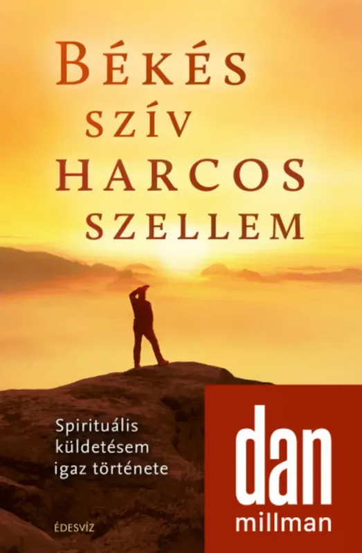 Békés szív harcos szellem - Dan Millman Árengedmény