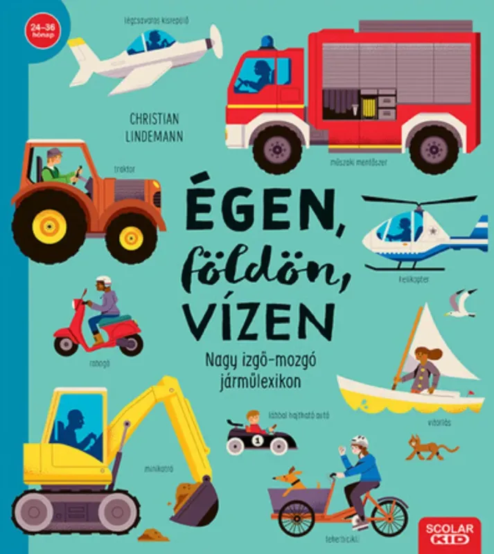Égen, földön, vízen - Nagy izgő-mozgó járműlexikon - Frauke Nahrgang Akció