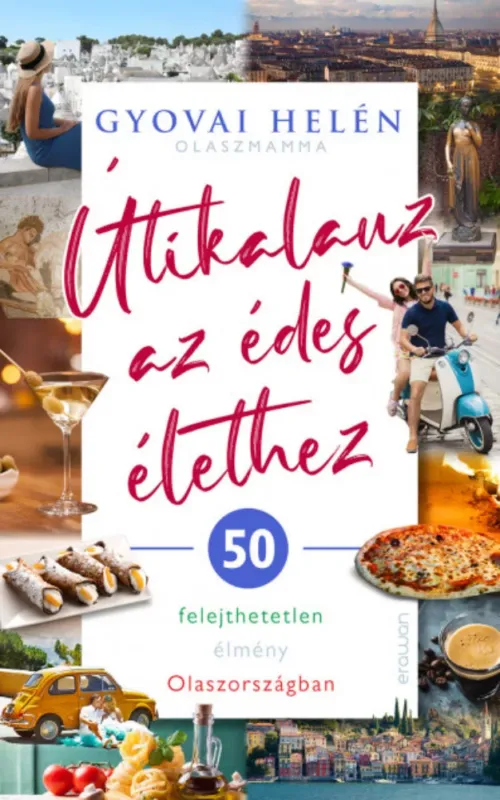 Különleges ajánlat Útikalauz az édes élethez - Gyovai Helén