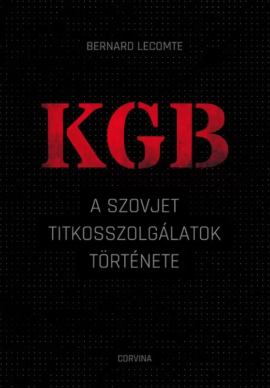 KGB - A szovjet titkosszolgálatok története - Bernard Lecomte Kiárusítás
