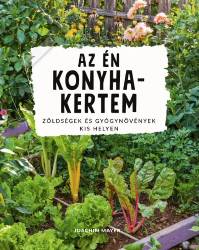 Az én konyhakertem - Joachim Mayer Legnépszerűbb