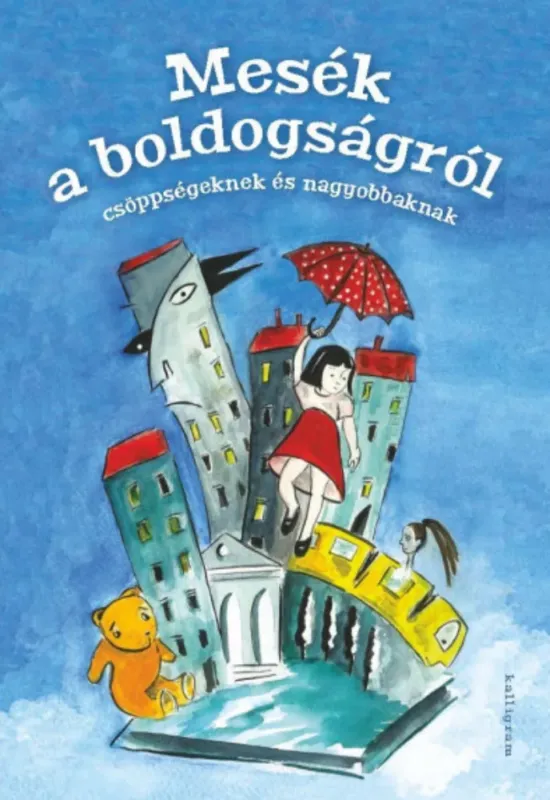 Azonnal elérhető Mesék a boldogságról - Csöppségeknek és nagyobbaknak