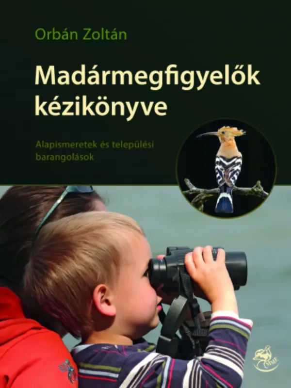Madármegfigyelők kézikönyve - Orbán Zoltán Akció