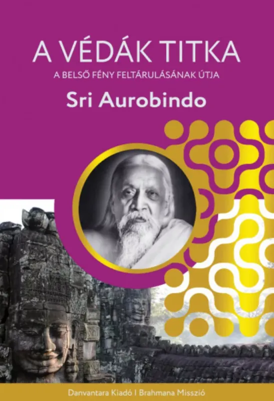 Exkluzív ajánlat A Védák titka - A belső fény feltárulásának útja - Sri Aurobindo