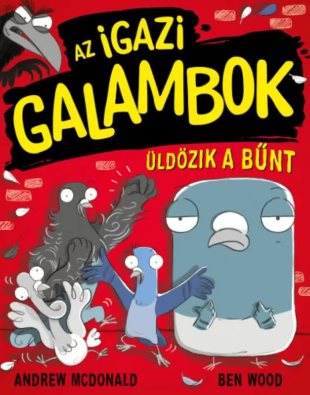 Vedd meg most Az igazi galambok üldözik a bűnt - Andrew McDonald - Ben Wood
