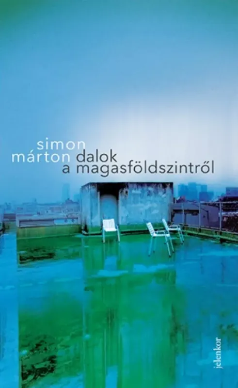 Dalok a magasföldszintről - Simon Márton Alacsony ár