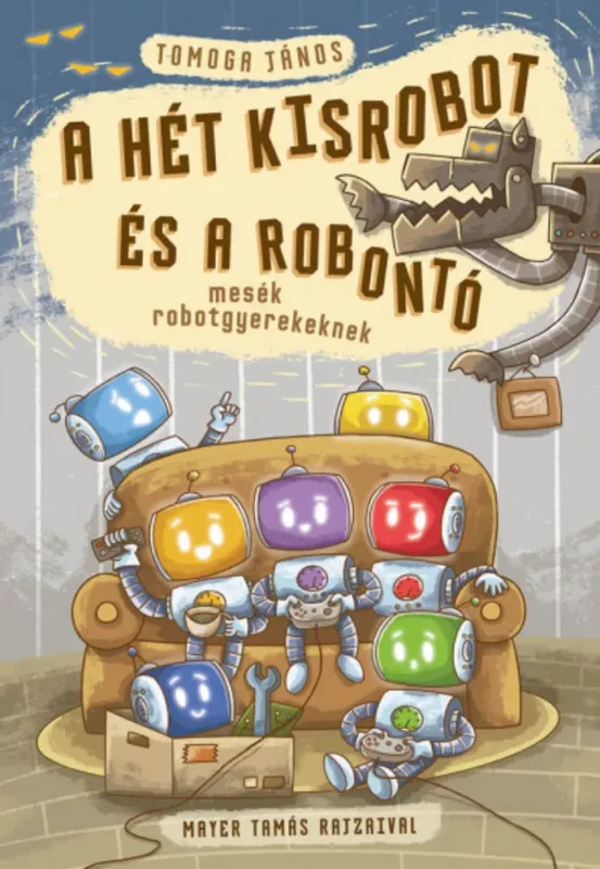 Kedvezmény A hét kisrobot és a robontó - mesék robotgyerekeknek