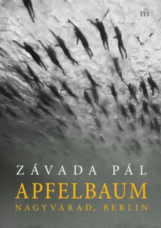 Apfelbaum - Nagyvárad, Berlin - Závada Pál Szuper akció