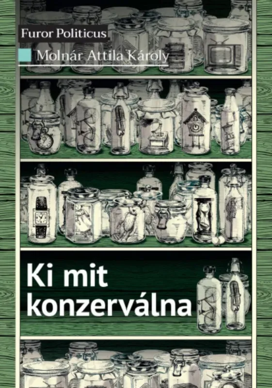 Utolsó esély Ki mit konzerválna - Molnár Attila Károly