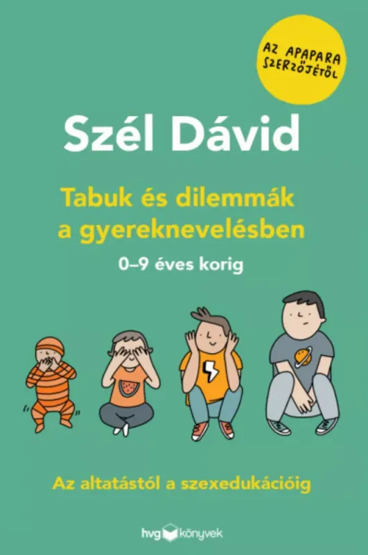 Nézd meg most Tabuk és dilemmák a gyereknevelésben - Szél Dávid