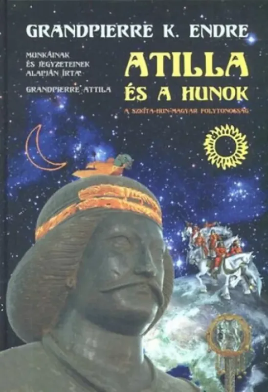 Atilla és a hunok - Grandpierre K. Endre Biztonságos vásárlás