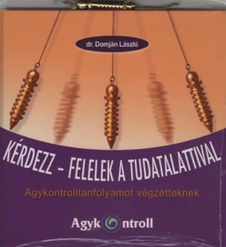 Azonnal elérhető Kérdezz-felelek a tudatalattival - Dr. Domján László