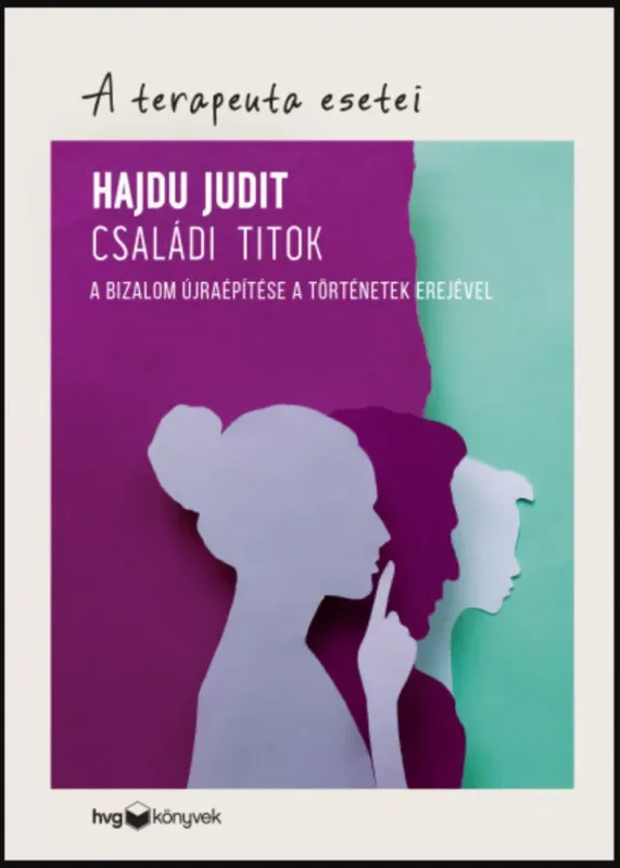 A terapeuta esetei - Családi titok - Hajdu Judit Ne maradj le