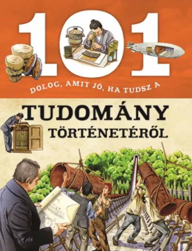 Prémium 101 dolog, amit jó, ha tudsz a tudomány történetéről