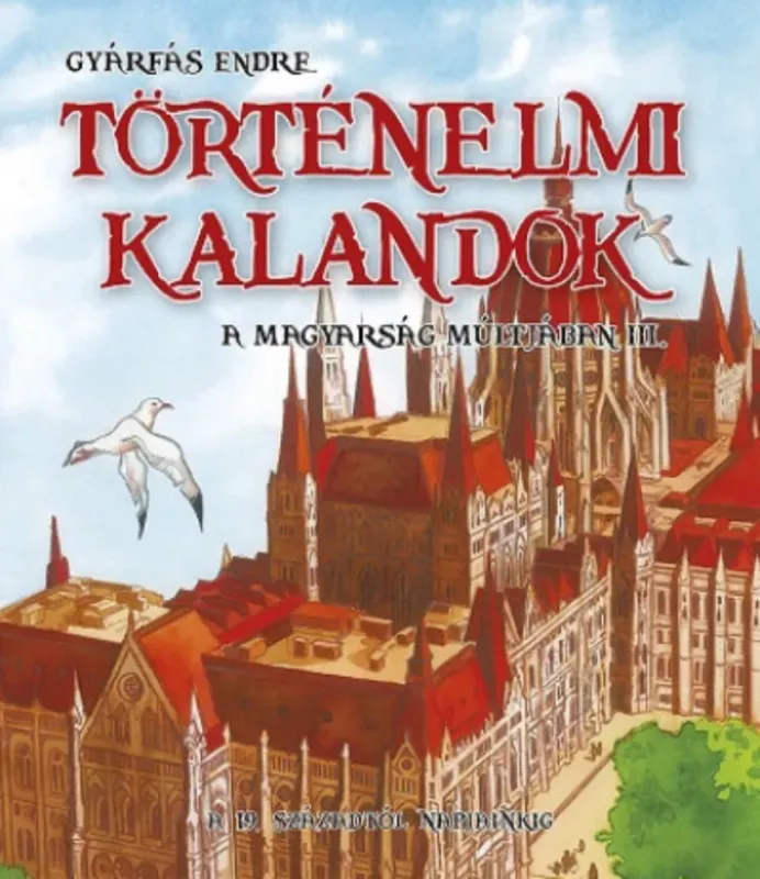 Azonnali szállítás Történelmi kalandok a magyarság múltjában 3.