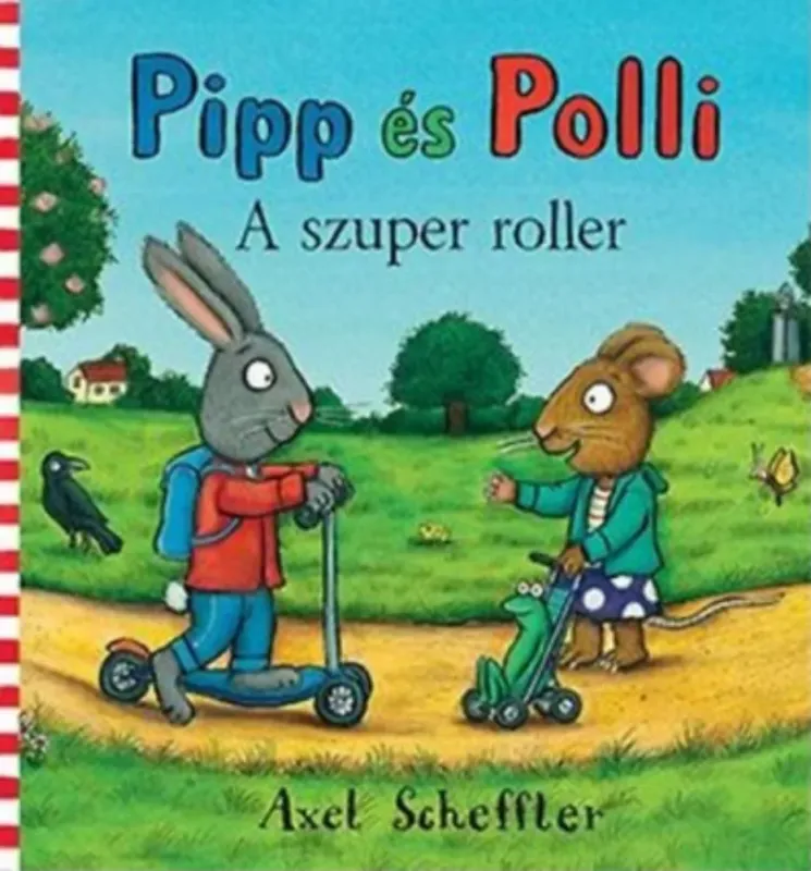 Pipp és Polli - A szuper roller - Axel Scheffler Gyors szállítás