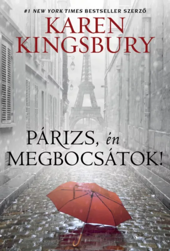 Párizs, én megbocsátok! - Karen Kingsbury Legnépszerűbb