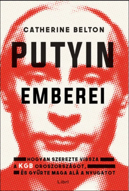 Biztonságos fizetés Putyin emberei - Catherine Belton