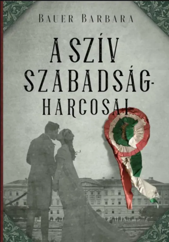 A szív szabadságharcosai - Bauer Barbara Bestseller