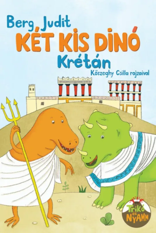 Két kis dinó Krétán - Berg Judit Azonnali szállítás